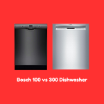 Bosch 100 vs 300 Dishwasher
