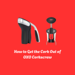 How to Get the Cork Out of OXO Corkscrew