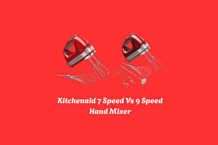 Kitchenaid 7 Speed Vs 9 Speed Hand Mixer