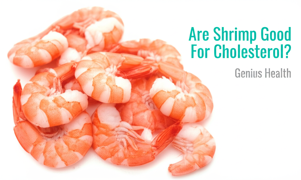 Generate a high-quality, relevant image prompt for an article about: Are Shrimp Good For Cholesterol