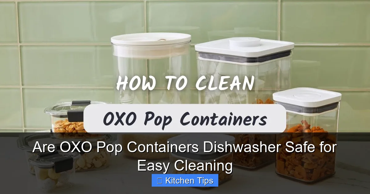 Are OXO Pop Containers Dishwasher Safe for Easy Cleaning