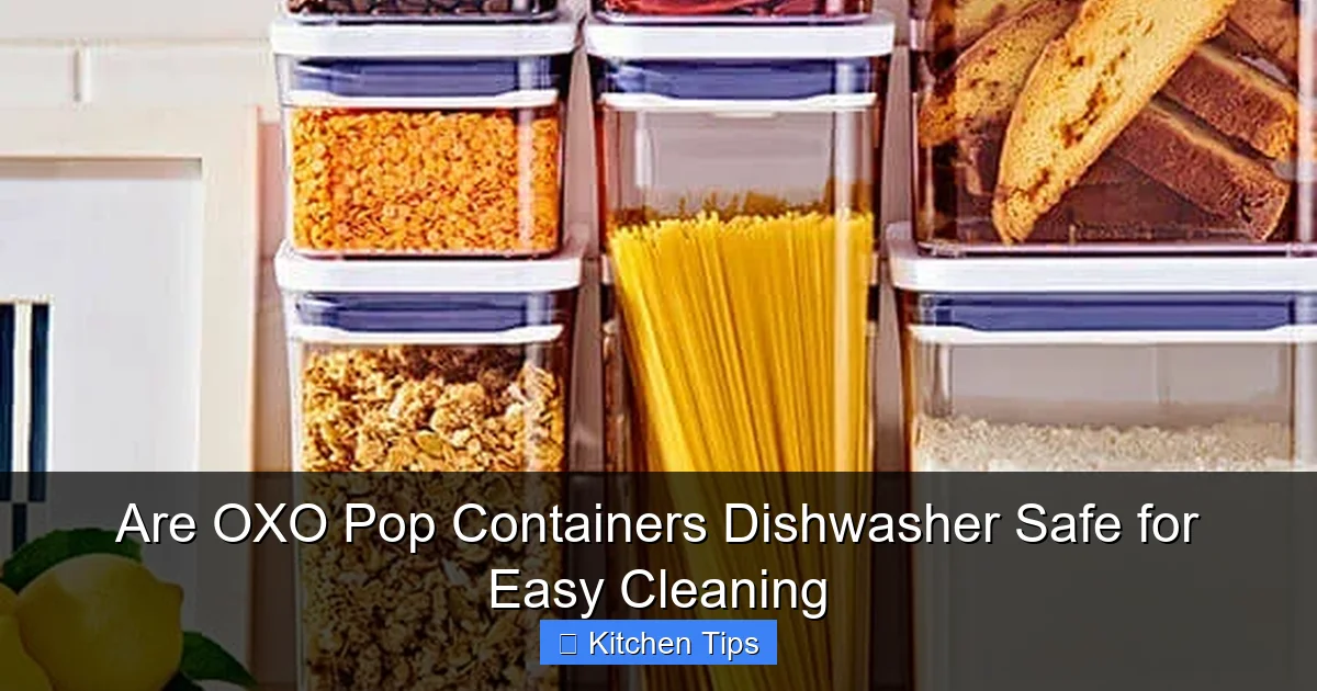 Are OXO Pop Containers Dishwasher Safe for Easy Cleaning