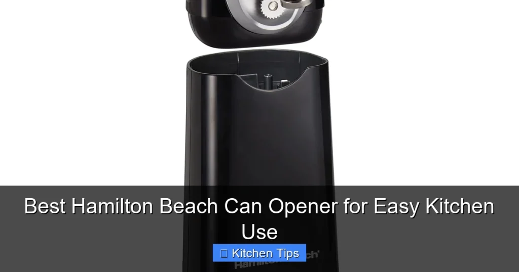 Best Hamilton Beach Can Opener for Easy Kitchen Use