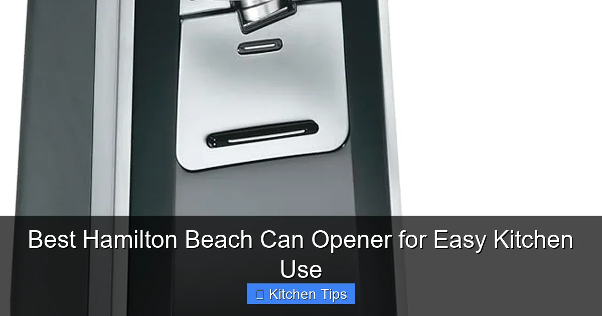 Best Hamilton Beach Can Opener for Easy Kitchen Use