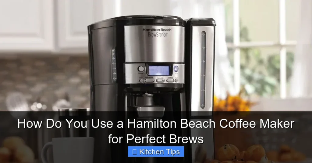 How Do You Use a Hamilton Beach Coffee Maker for Perfect Brews