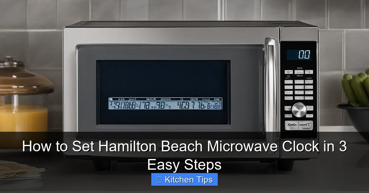 How to Set Hamilton Beach Microwave Clock in 3 Easy Steps