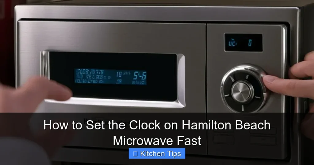 How to Set the Clock on Hamilton Beach Microwave Fast
