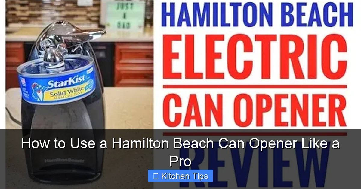 How to Use a Hamilton Beach Can Opener Like a Pro