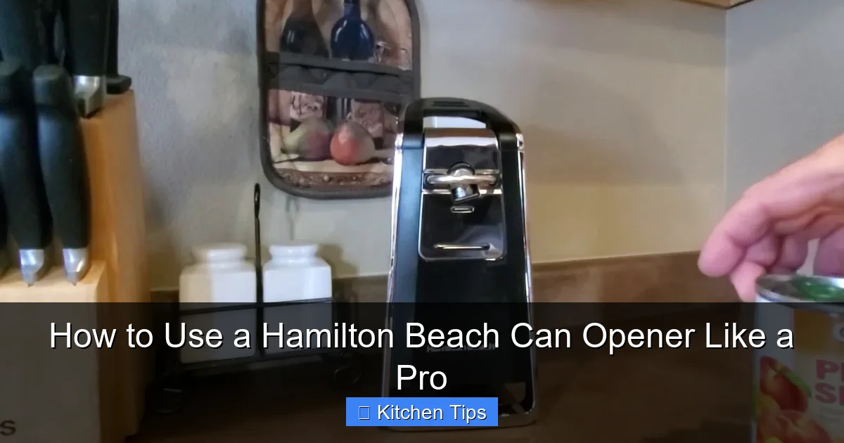 How to Use a Hamilton Beach Can Opener Like a Pro