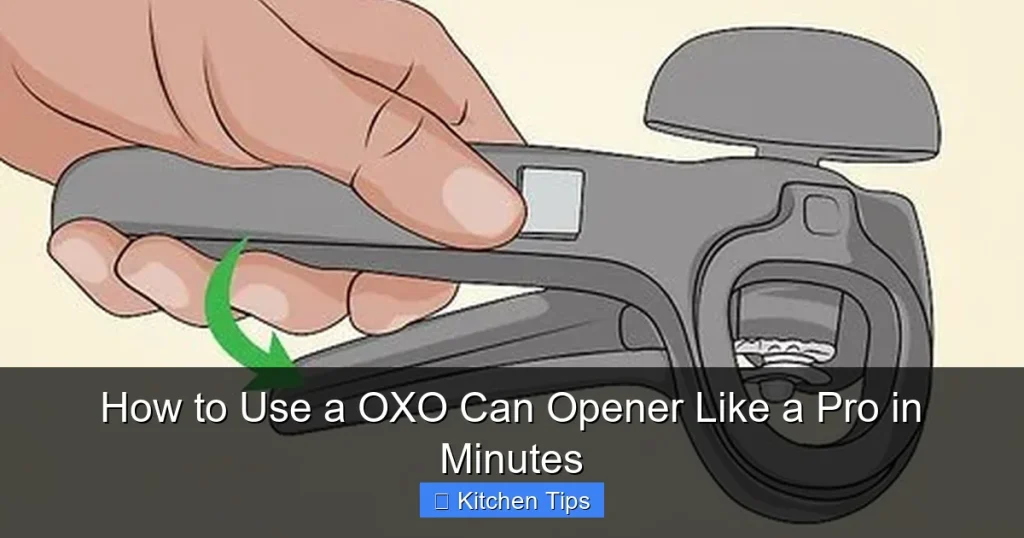 How to Use a OXO Can Opener Like a Pro in Minutes