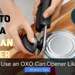 How to Use an OXO Can Opener Like a Pro