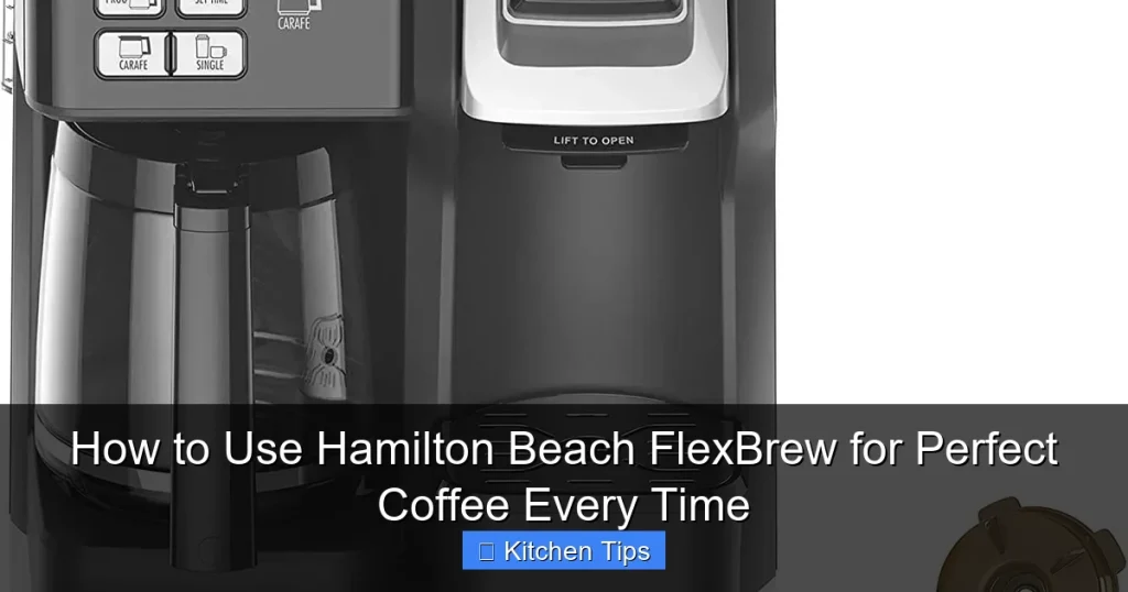 How to Use Hamilton Beach FlexBrew for Perfect Coffee Every Time