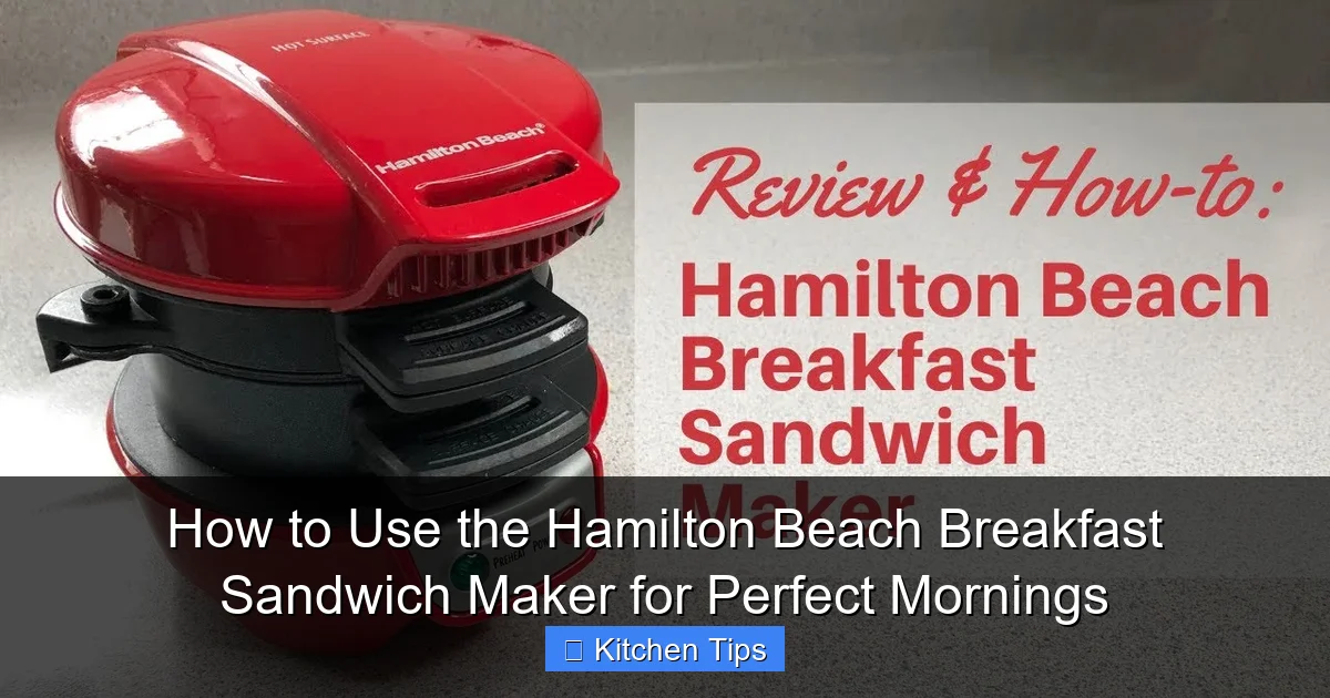 How to Use the Hamilton Beach Breakfast Sandwich Maker for Perfect Mornings
