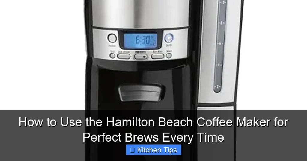 How to Use the Hamilton Beach Coffee Maker for Perfect Brews Every Time