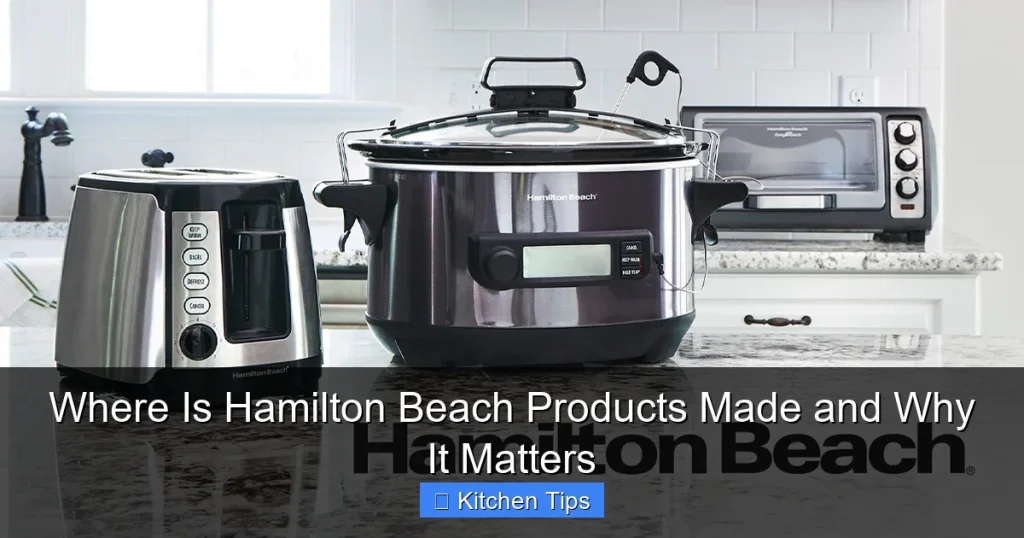 Where Is Hamilton Beach Products Made and Why It Matters