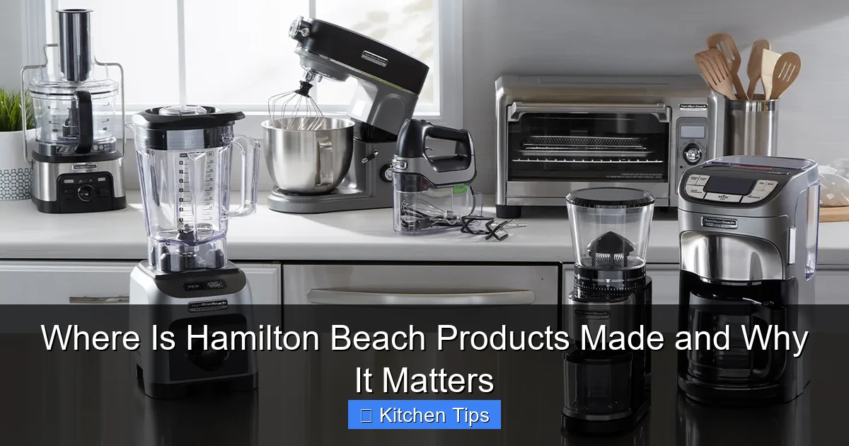 Where Is Hamilton Beach Products Made and Why It Matters