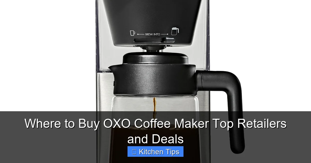 Where to Buy OXO Coffee Maker Top Retailers and Deals