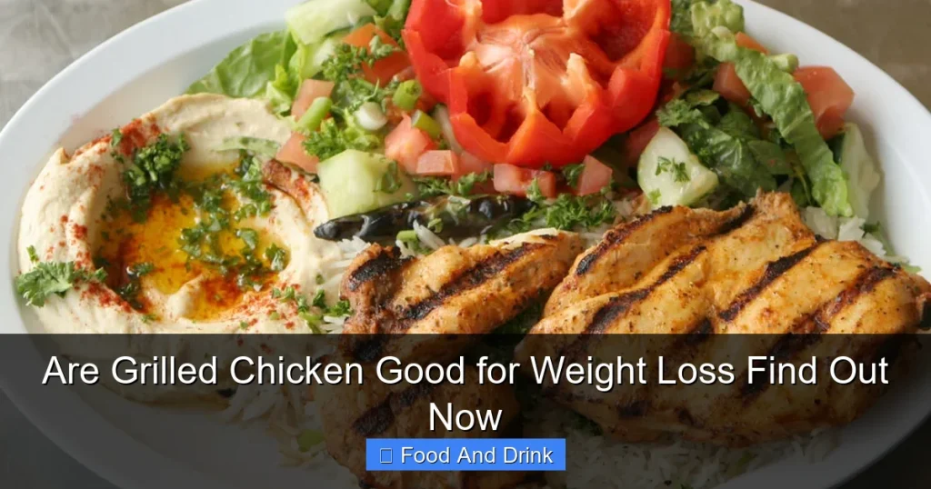 Are Grilled Chicken Good for Weight Loss Find Out Now