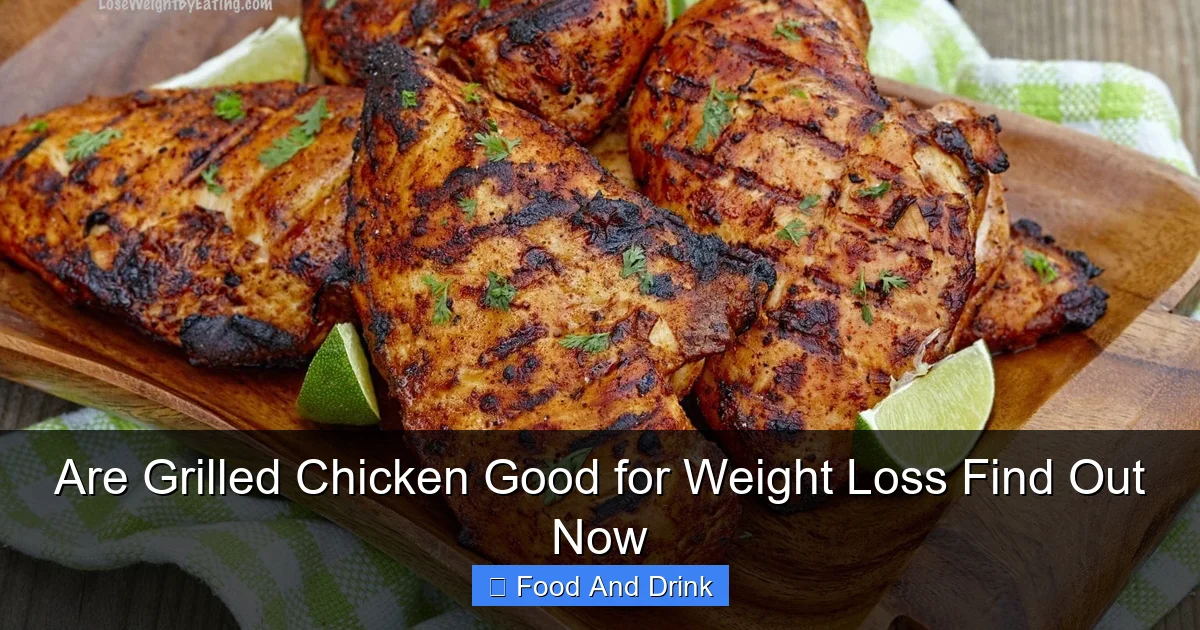 Are Grilled Chicken Good for Weight Loss Find Out Now