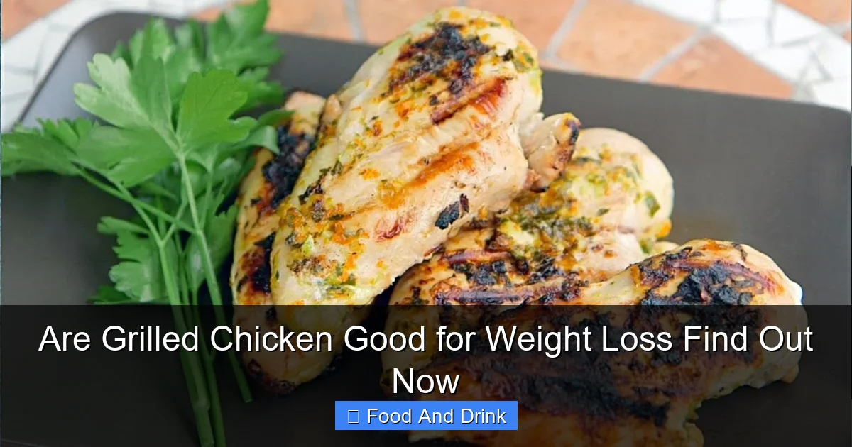 Are Grilled Chicken Good for Weight Loss Find Out Now
