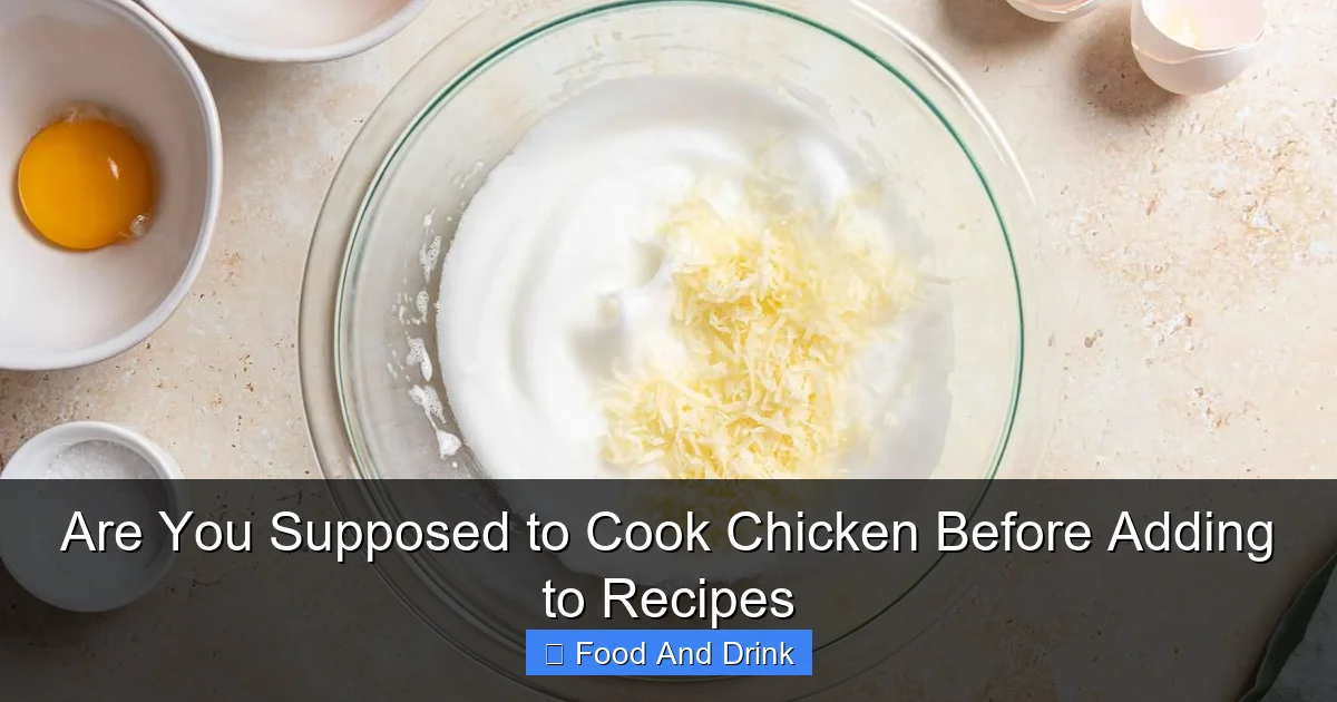 Are You Supposed to Cook Chicken Before Adding to Recipes