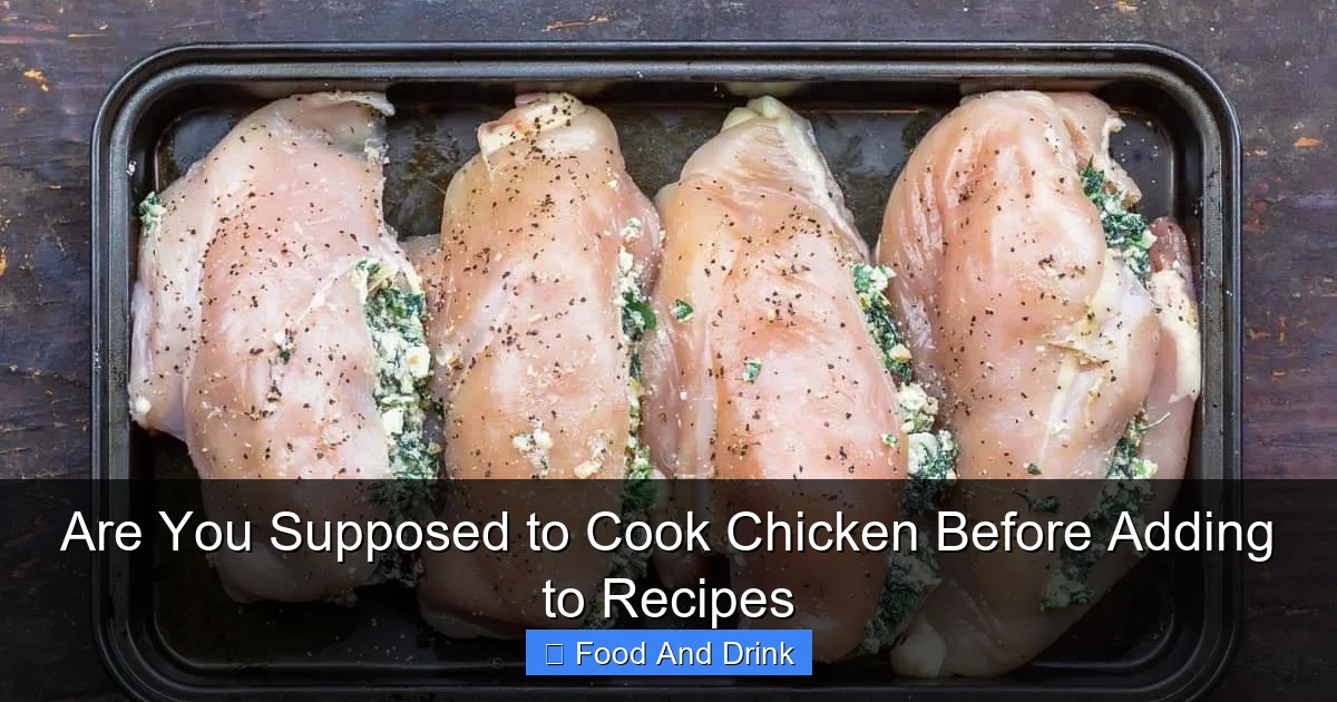 Are You Supposed to Cook Chicken Before Adding to Recipes