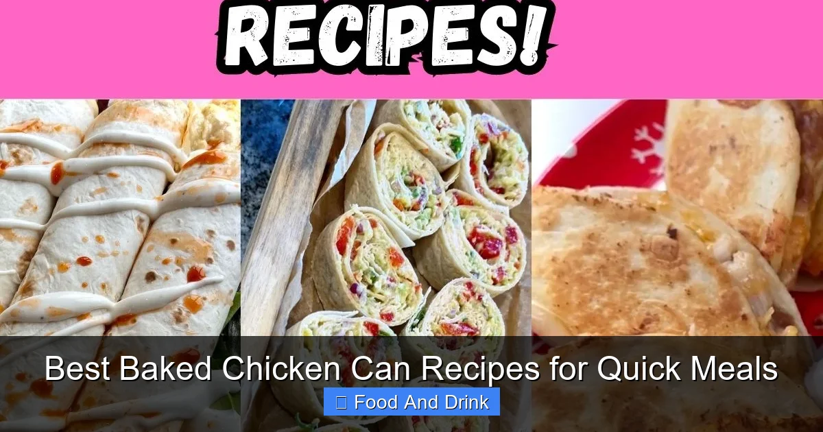 Best Baked Chicken Can Recipes for Quick Meals
