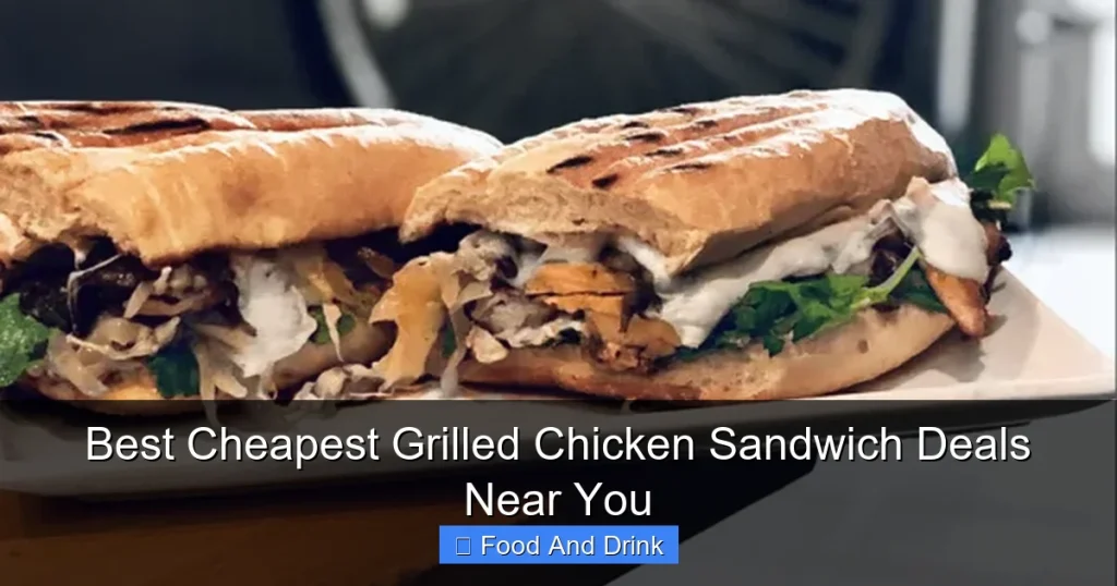 Best Cheapest Grilled Chicken Sandwich Deals Near You