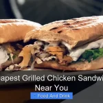 Best Cheapest Grilled Chicken Sandwich Deals Near You