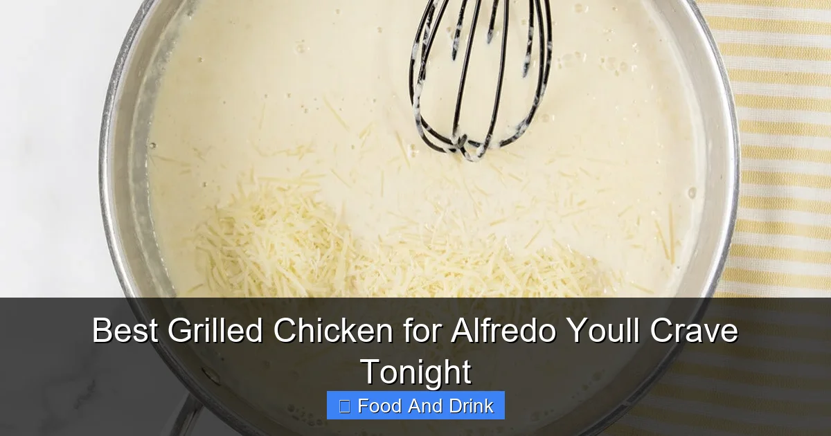 Best Grilled Chicken for Alfredo Youll Crave Tonight