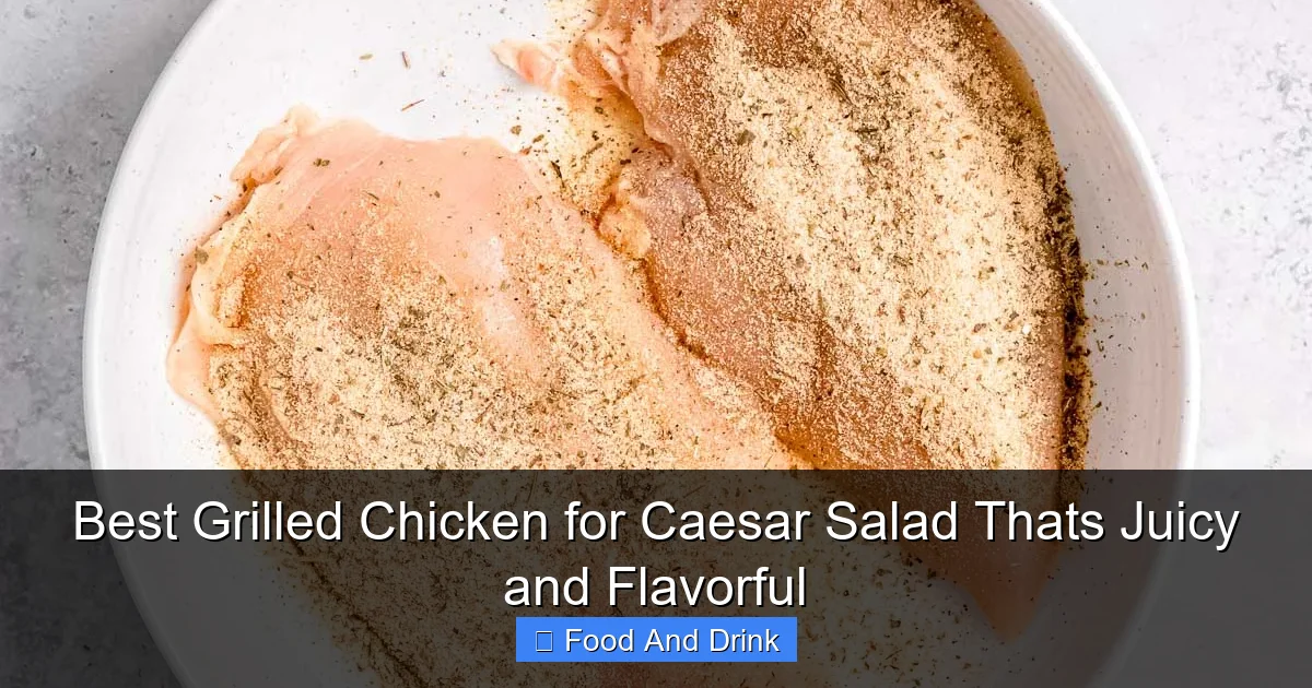 Best Grilled Chicken for Caesar Salad Thats Juicy and Flavorful