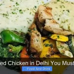 Best Grilled Chicken in Delhi You Must Try Now