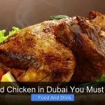 Best Grilled Chicken in Dubai You Must Try Today