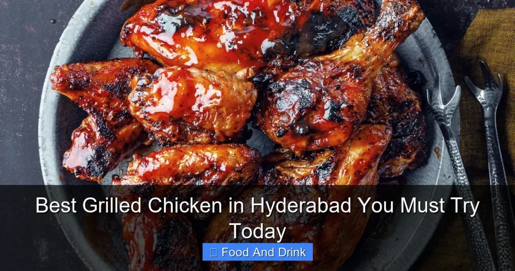 Best Grilled Chicken in Hyderabad You Must Try Today