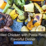 Best Grilled Chicken with Pasta Recipe for a Flavorful Dinner