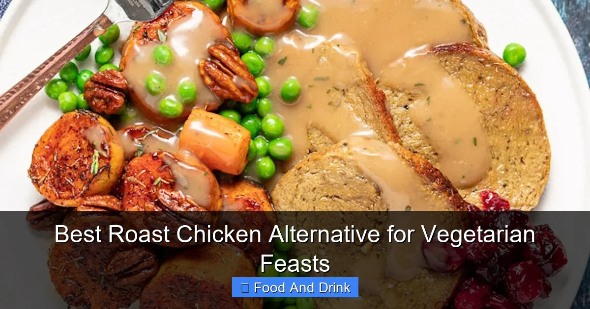 Best Roast Chicken Alternative for Vegetarian Feasts