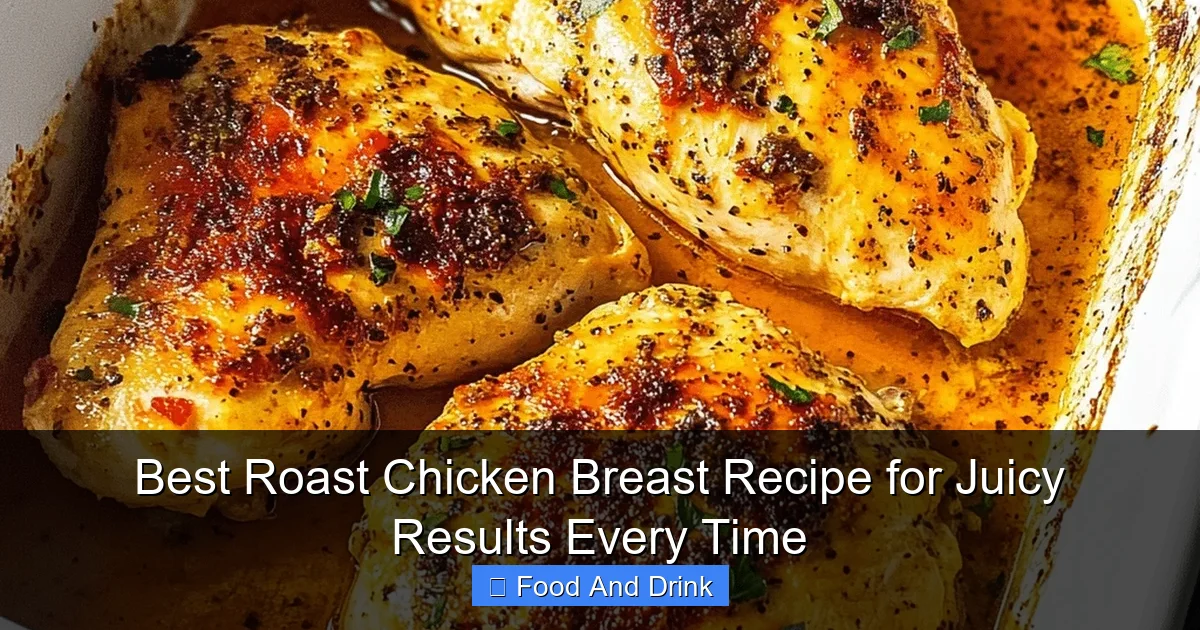 Best Roast Chicken Breast Recipe for Juicy Results Every Time