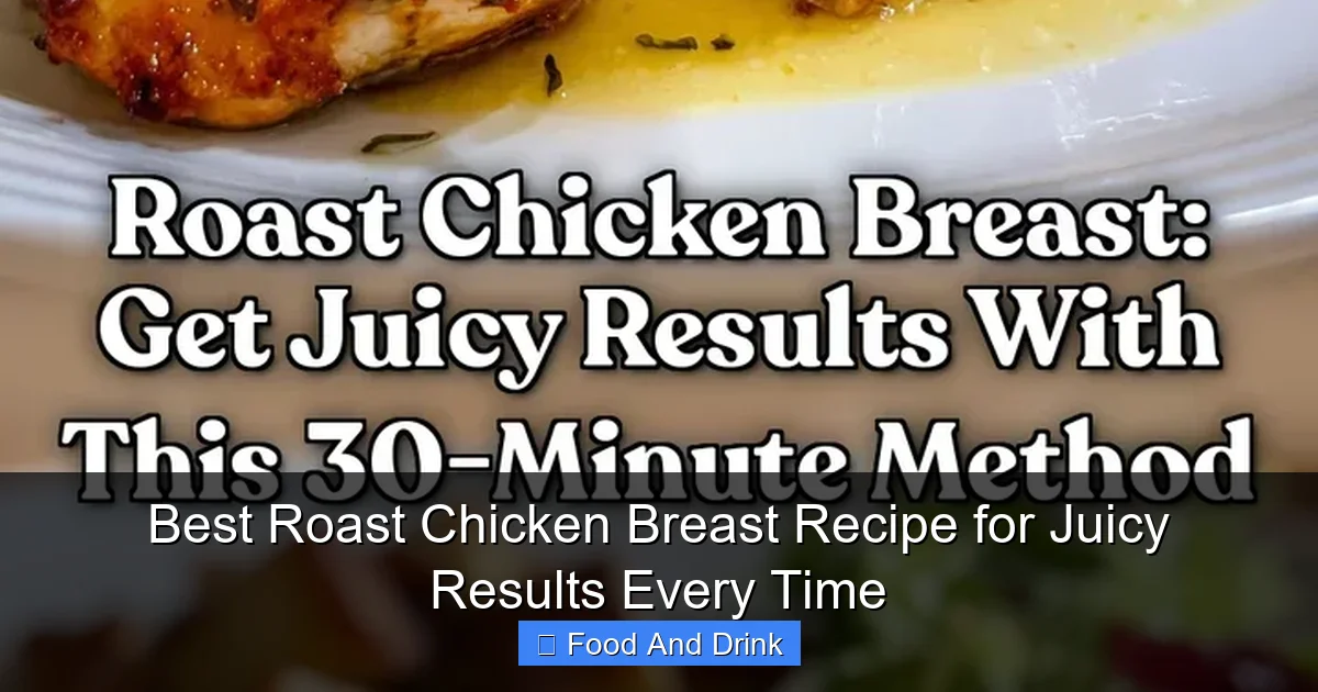Best Roast Chicken Breast Recipe for Juicy Results Every Time