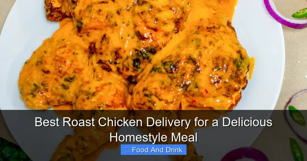 Best Roast Chicken Delivery for a Delicious Homestyle Meal