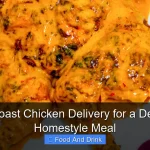 Best Roast Chicken Delivery for a Delicious Homestyle Meal