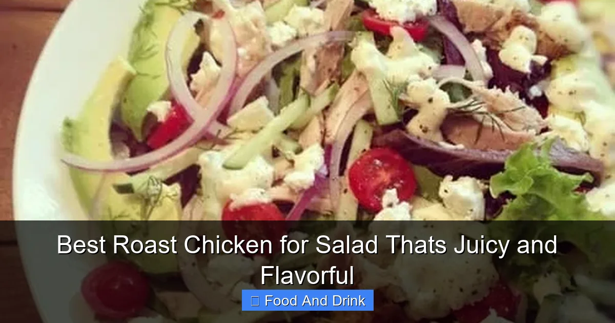Best Roast Chicken for Salad Thats Juicy and Flavorful