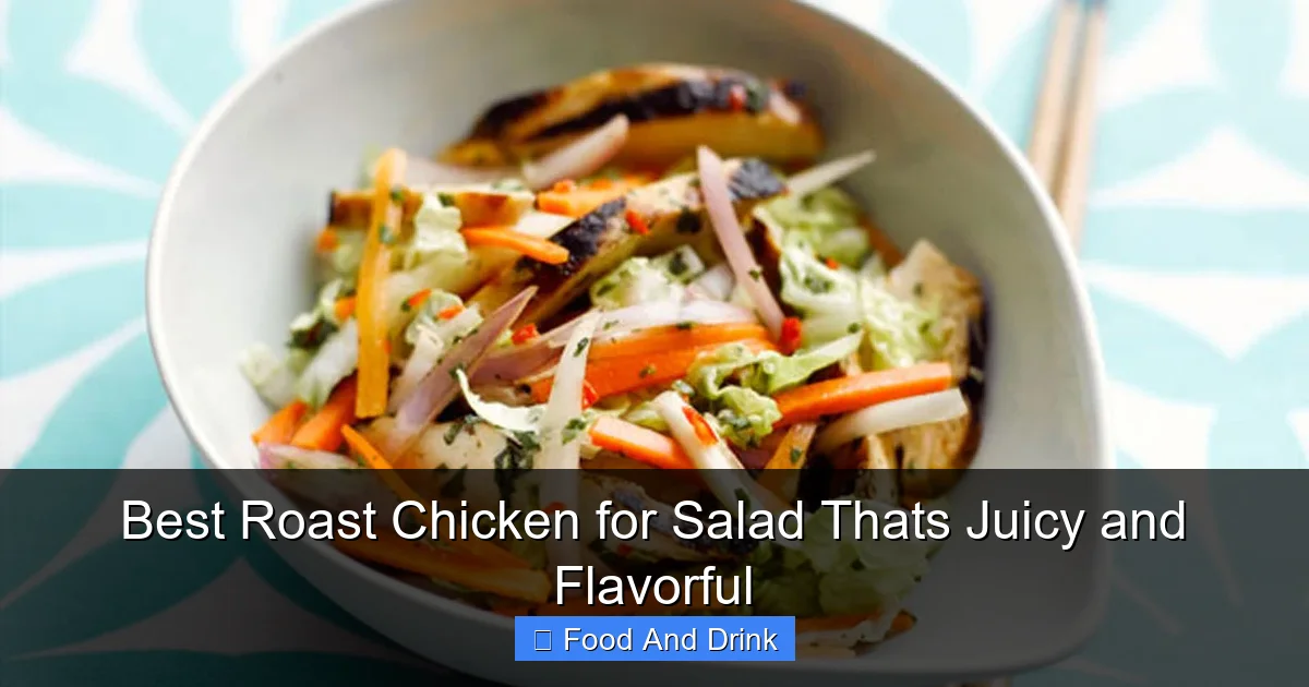 Best Roast Chicken for Salad Thats Juicy and Flavorful
