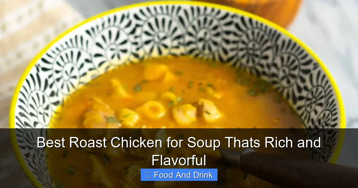 Best Roast Chicken for Soup Thats Rich and Flavorful