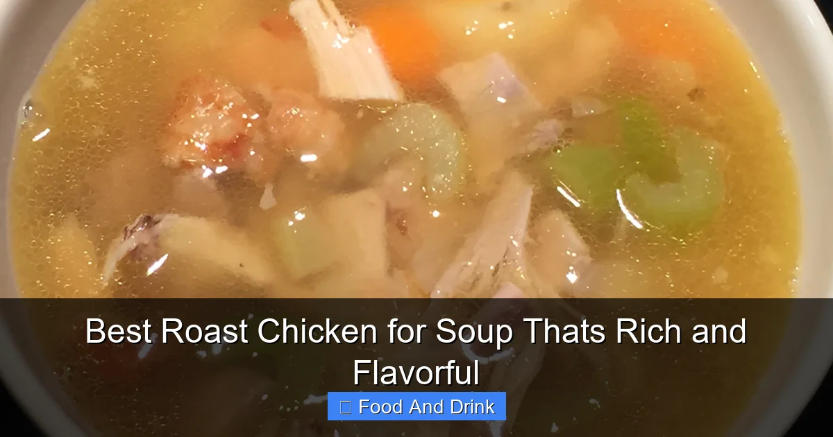 Best Roast Chicken for Soup Thats Rich and Flavorful
