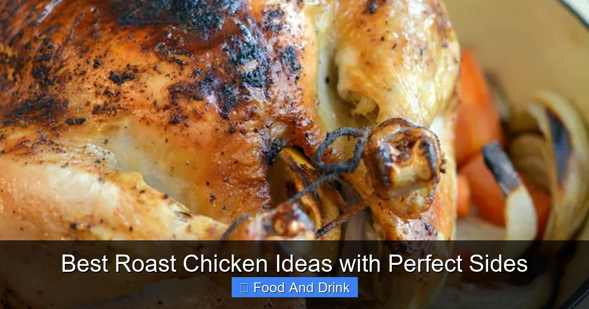 Best Roast Chicken Ideas with Perfect Sides