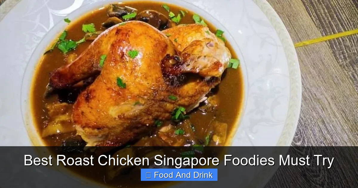 Best Roast Chicken Singapore Foodies Must Try