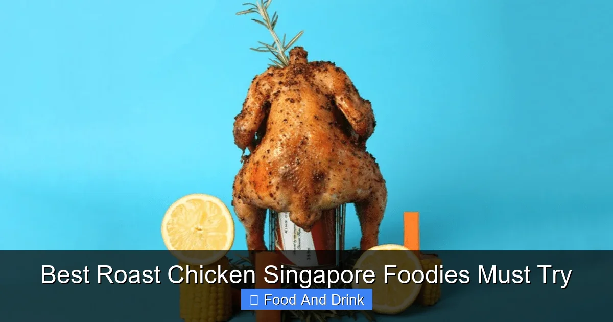 Best Roast Chicken Singapore Foodies Must Try