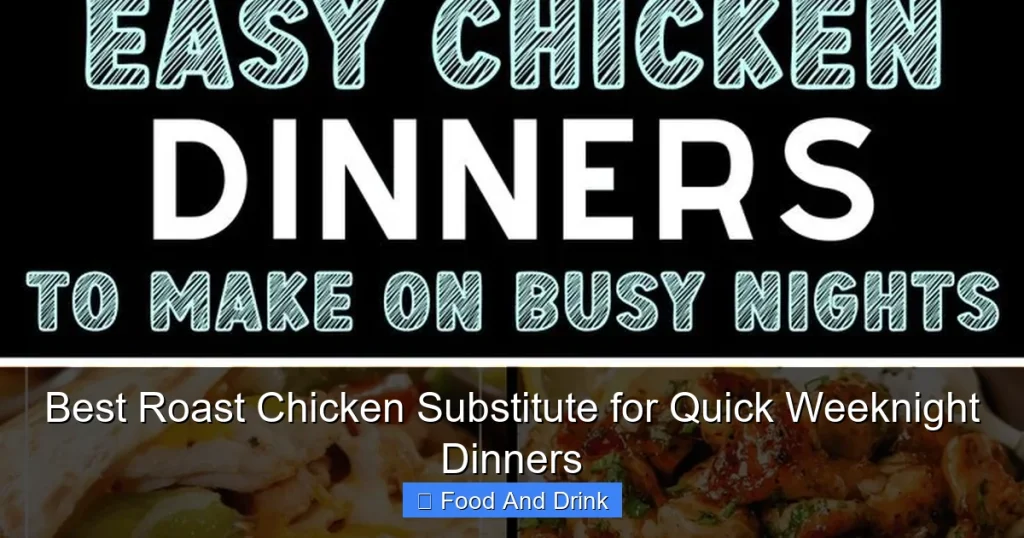 Best Roast Chicken Substitute for Quick Weeknight Dinners