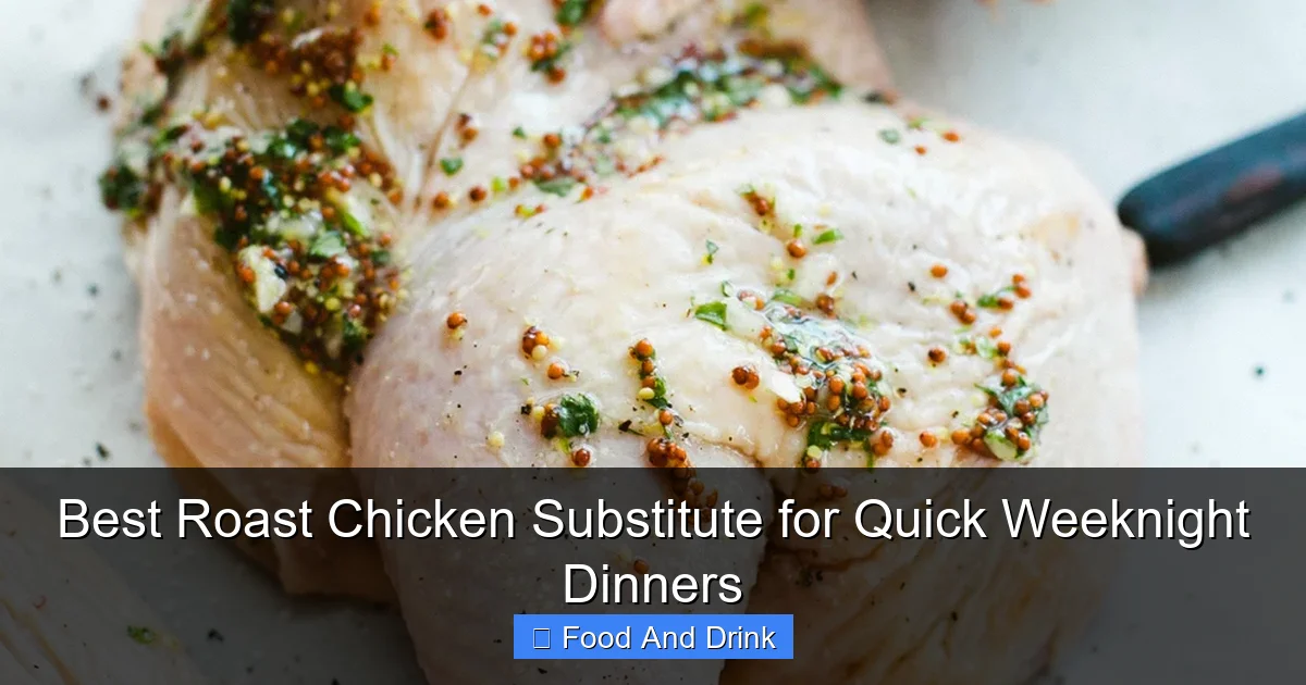 Best Roast Chicken Substitute for Quick Weeknight Dinners