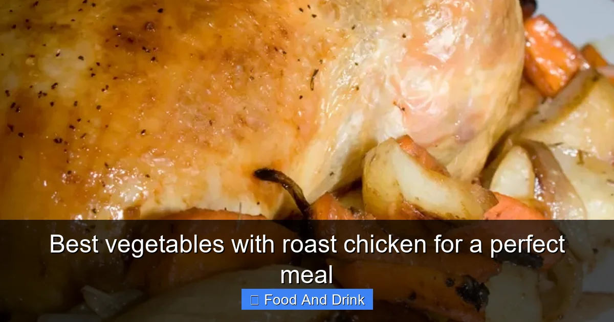 Best vegetables with roast chicken for a perfect meal